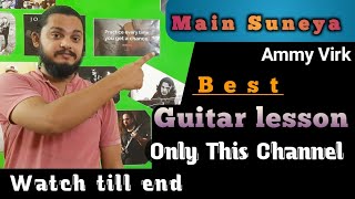 Main Suneya Guitar Lesson by Atharva Sharma | Ammy Virk | Simran Hundal