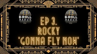 Broll Redux Ep 3 Rocky 