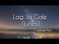 Lag Ja Gale (Lyrics) 🎵  《Cover Version》 || Sanam Puri || Sandesh Lyrical