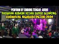 PERFORM BY EMBONG TENGAH AUDIO BERSAMA PASUKAN KEBAYA SUPER GLOWING KARNAVAL NGABAB PUJON 2024 ❗❗