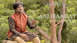Aaj ibaadat | Rohan Biswal | Bajirao Mastani | Cover Song
