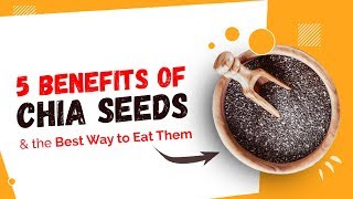 5 Benefits of Chia Seeds \u0026 The Best Way to Eat Them - Neuherbs