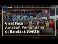 Viral Foto Calon Penumpang Berdesakan di Bandara Soekarno-Hatta, Angkasa Pura II Beri Penjelasan