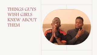 THINGS GUYS WISH GIRLS KNEW ABOUT THEM