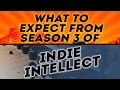 What's to Come of INDIE INTELLECT? Season 3