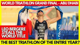 LEO BERGERE IS THE WORLD CHAMPION! | BEST TRIATHLON RACE OF 2022? | WTS ABU DHABI GRAND FINAL 2022