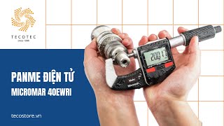 TECOSTORE giới thiệu panme Micromar 40 EWRi