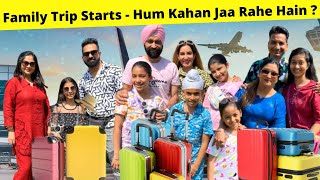 Family Trip Starts - Hum Kahan Jaa Rahe Hain ? | RS 1313 VLOGS | Ramneek Singh 1313