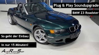 BMW Z3 Soundupgrade | Einbaututorial | in 15 minuten zum besseren Klang!