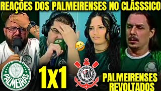 REAÇÕES DOS TORCEDORES PALMEIRESES ao EMPATE NO CLÁSSICO PALMEIRAS 1X1 CORINTHIANS