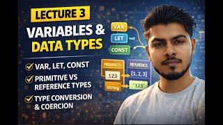 JavaScript Variables & Data Types | var, let, const | Type Conversion & Coercion | Lecture 3