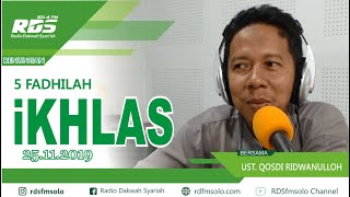 AYO NGAJI | UST QOSDI RIDWANULLOH | 5 FADHILAH IKHLAS | 25/11/2019