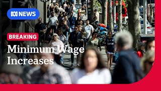 How will Australia’s minimum wage increase affect you? | ABC NEWS