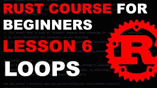 Rust Course for Beginners - Lesson 6 - Loops - Tutorial Rust lang - rustlang