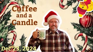 Coffee and a Candle 12-23-24