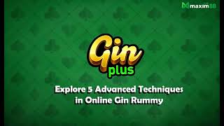 Explore Advanced Techniques in Gin Rummy X Maxim88