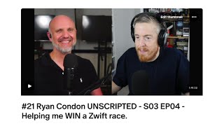 #21 Ryan Condon UNSCRIPTED - S03 EP04 - Helping me WIN a Zwift race.