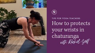 How to Protect Your Wrists in Chaturanga! Yoga Teaching Tips with Rachel