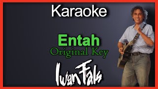 Entah - Iwan Fals (Karaoke) Original Key/Nada Cowok