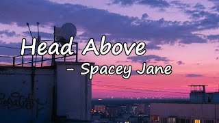 Spacey Jane - Head Above Lyrics