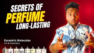 SECRETS OF PERFUME LONG LASTING | ESCENTRIC MOLECULES