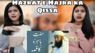 Hazrat e Hajra ka Qissa | Maulana Tariq Jameel | Indian Girls React