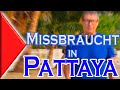 Missbraucht in Pattaya