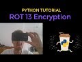 The Rot13 Algorithm in Python - More Obfuscation Than Encryption