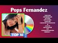 Pops Fernandez 2024 😈 Pops Fernandez Top Hits 😈 Pops Fernandez Playlist Collection