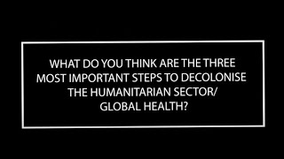 Steps to decolonising humanitarian action and global health