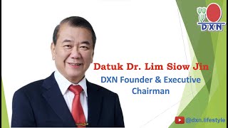 Executive Chairman \u0026 DXN Founder Datuk Dr. Lim Siow Jin | Welcome Message