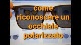 Come riconoscere in 2 secondi una lente polarizzata.