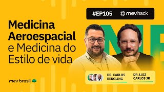 #EP105 Medicina Aeroespacial e Medicina do Estilo de vida | Dr. Carlos Bergling