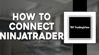 How To Connect Ninjatrader To TradingView (Quick Tutorial)