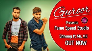 Guroor || Official Music video || Shivaay ft Mr. V.K || Ofshane || Hip hope Music || FS Studio