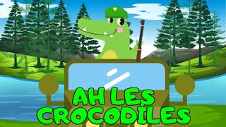 Ah Les Crocodiles | Chansons et Comptines pour Bébé | Ah ! Les Crocodiles - Chansons pour enfants