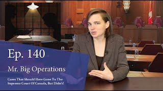 Mr. Big Operations: Cases That Should Have Gone to the Supreme Court of Canada, But Didn’t!