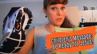 Children's Message: Be Ready for Jesus! (Parable of the Ten Virgins Lesson)