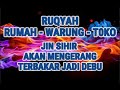 RUQYAH TOKO - WARUNG - RUMAH - TEMPAT USAHA AGAR JIN SIHIRNYA BINASA