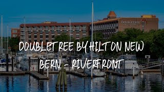 DoubleTree by Hilton New Bern - Riverfront Review - New Bern , United States of America