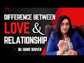 Difference between Love and Relationship | Dr. Sumit Grover