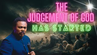 The Judgement of GOD Has Started - John Anosike #pastorjohnanosike