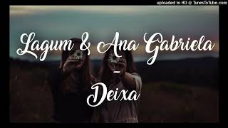 Lagum - Deixa (Feat. Ana Gabriela)