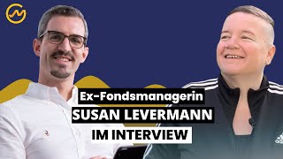 Rendite ohne Nervenzusammenbruch - Ex-Fondsmanagerin Susan Levermann im Interview