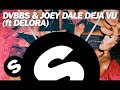 DVBBS & Joey Dale - Deja Vu (ft. Delora) [Original Mix]