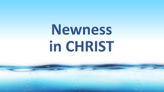 Newness in Christ