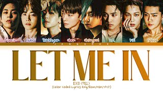 EXO (엑소) - Let Me In (Color Coded Lyrics Eng/Rom/Han/가사)