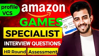 Amazon Games Specialist VCS HR Round Questions / Full Time / Salary -3.8LPA / Work From Home.