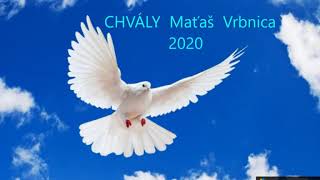 Chvály Maťaš ,   Vrbnica  2020  CELÝ ALBUM