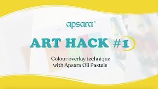 Art Hack #1 - Colour overlay technique with Apsara Oil Pastels